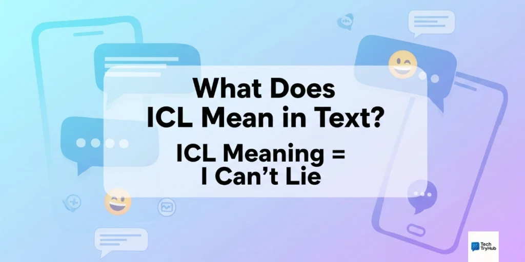 ICL meaning in text cover image showing “I Can’t Lie” with chat icons.